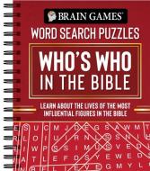 Brain Games - Word Search Puzzles: Who's Who in the Bible: Learn about the Lives of the Most Influential Figures in the Bible di Publications International Ltd, Brain Games edito da PUBN INTL