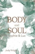 BODY AND SOUL: SOPHIE LUC VAMPIR SEEL di JUDY KNIGHT edito da LIGHTNING SOURCE UK LTD
