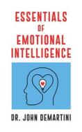 Essentials of Emotional Intelligence di John Demartini edito da G&D MEDIA