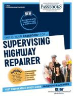 Supervising Highway Repairer di National Learning Corporation edito da National Learning Corp