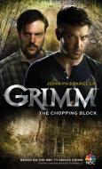 Grimm - The Chopping Block di John Passarella edito da Titan Books Ltd