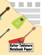 Guitar Tablature Notebook Paper: Perfect for Creating Your Own Guitar Music di Windsong Melodies Press edito da INDEPENDENTLY PUBLISHED