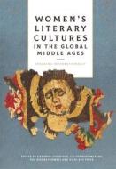 Women's Literary Cultures in the Global Middle Ages: Speaking Internationally edito da D S BREWER
