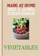 Made at Home: Vegetables di Dick Strawbridge, James Strawbridge edito da Octopus Publishing Group