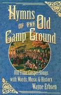 Hymns of the Old Camp Ground di Wayne Erbsen edito da Native Ground Music, Incorporated