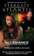 STARGATE ATLANTIS Allegiance (Legacy book 3) di Melissa Scott, Amy Griswold edito da Fandemonium Books