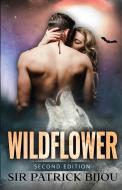 Wildflower (Second Edition) di Patrick Bijou edito da BOOKBABY