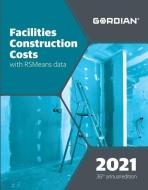Facilities Construction Costs with Rsmeans Data: 60201 edito da R S MEANS CO INC