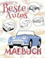 ✌ Beste Autos ✎ Malbuch Auto ✎ Malbuch Jungen ✍ Malbuch: ✎ Best Cars Coloring Book Cars Coloring Book 6 Year Old ✎ di Kids Creative Germany edito da Createspace Independent Publishing Platform