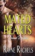 Mated Hearts di Rayne Rachels edito da Createspace Independent Publishing Platform
