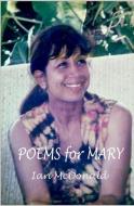 Poems for Mary di Ian Mcdonald edito da LIGHTNING SOURCE INC
