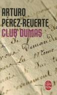 Club Dumas di Arturo Perez-Reverte edito da LIVRE DE POCHE