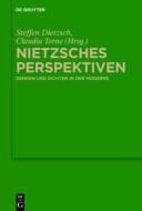Nietzsches Perspektiven: Denken Und Dichten in Der Moderne edito da Walter de Gruyter