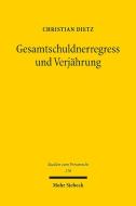 Gesamtschuldnerregress und Verjährung di Christian Dietz edito da Mohr Siebeck GmbH & Co. K