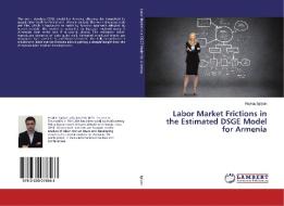 Labor Market Frictions in the Estimated DSGE Model for Armenia di Haykaz Igityan edito da LAP Lambert Academic Publishing