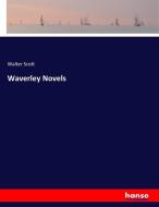 Waverley Novels di Walter Scott edito da hansebooks