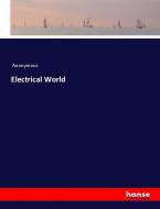Electrical World di Anonymous edito da hansebooks
