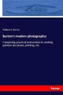 Burton's modern photography: di William K. Burton edito da hansebooks