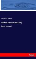 American Conservatory di Clarence L. Partee edito da hansebooks