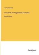 Zeitschrift für Allgemeine Erdkunde di T. E. Gumprecht edito da Anatiposi Verlag
