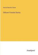 Oldtown Fireside Stories di Harriet Beecher Stowe edito da Anatiposi Verlag