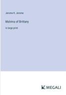 Malvina of Brittany di Jerome K. Jerome edito da Megali Verlag