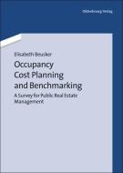 Occupancy Cost Planning and Benchmarking di Elisabeth Beusker edito da De Gruyter Oldenbourg