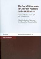The Social Dimension of Christian Missions in the Middle East edito da Steiner Franz Verlag
