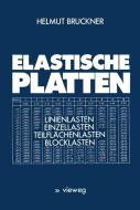 Elastische Platten di Helmut Bruckner edito da Vieweg+Teubner Verlag