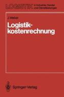 Logistikkostenrechnung di J. Rgen Weber edito da Springer