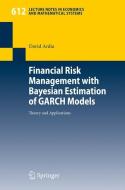 Financial Risk Management with Bayesian Estimation of GARCH Models di David Ardia edito da Springer Berlin Heidelberg