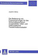 Die Bedeutung von Preisverzerrungen für das Wirtschaftswachstum ausgewählter mittel- und osteuropäischer Transformations di Joachim Köhne edito da Lang, Peter GmbH