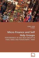 Micro Finance and Self Help Groups di DANIEL LAZAR, G Kogila edito da VDM Verlag