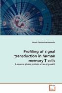 Profiling of signal transduction in human memory T cells di Nicolò Costantino Brembilla edito da VDM Verlag