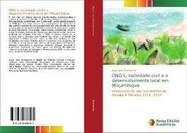 ONG's, sociedade civil e o desenvolvimento local em Moçambique di Jorge João Muchacona edito da Novas Edições Acadêmicas