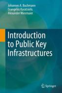 Introduction to Public Key Infrastructures di Johannes A. Buchmann, Evangelos Karatsiolis, Alexander Wiesmaier edito da Springer-Verlag GmbH