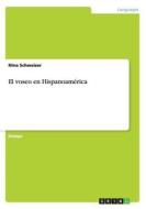 El Voseo En Hispanoamerica di Nina Schweizer edito da Grin Verlag Gmbh