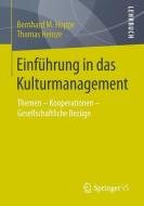 Einführung in das Kulturmanagement di Bernhard M. Hoppe, Thomas Heinze edito da VS Verlag für Sozialw.