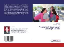 Problems of Government Girls High Schools di Badri Yadav, Shrikrishna Mishra edito da LAP Lambert Academic Publishing