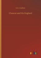 Chaucer and His England di G. G. Coulton edito da Outlook Verlag