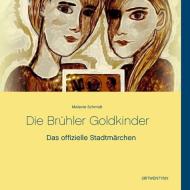 Die Brühler Goldkinder di Melanie Schmidt edito da TWENTYSIX