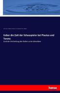 Ueber die Zahl der Schauspieler bei Plautus und Terenz di Karl Friedrich Wilhelm Schmidt edito da hansebooks