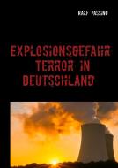 Explosionsgefahr di Ralf Passing edito da Books on Demand
