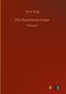 The Three Perils of Man di James Hogg edito da Outlook Verlag