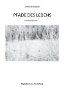 Pfade des Lebens di Mario Brunnbauer edito da Books on Demand