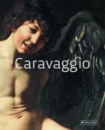 Caravaggio: Masters Of Art di Stefano Zuffi edito da Prestel