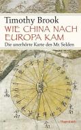Wie China nach Europa kam di Timothy Brook edito da Wagenbach Klaus GmbH