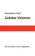 Gelebte Visionen di Hannsheinz Porst edito da Books on Demand