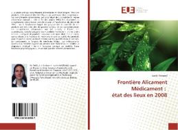 Frontière Alicament Médicament : état des lieux en 2008 di Lucile Matrand edito da Editions universitaires europeennes EUE