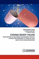 CHINNA REDDY PALEM di CHINNA REDDY PALEM, Y. Madhusudan Rao, Y. Vamshi Vishnu edito da LAP Lambert Acad. Publ.